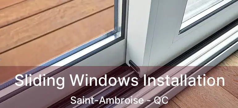  Sliding Windows Installation Saint-Ambroise - QC