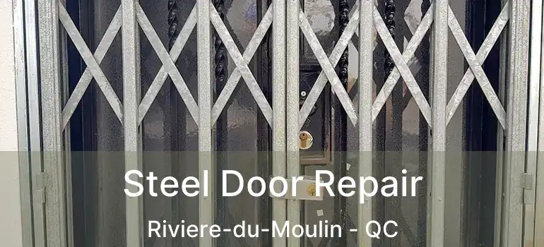  Steel Door Repair Riviere-du-Moulin - QC