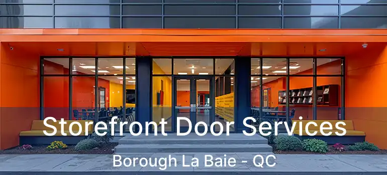  Storefront Door Services Borough La Baie - QC