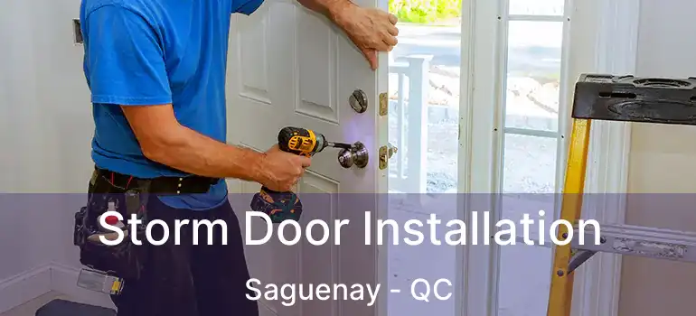  Storm Door Installation Saguenay - QC
