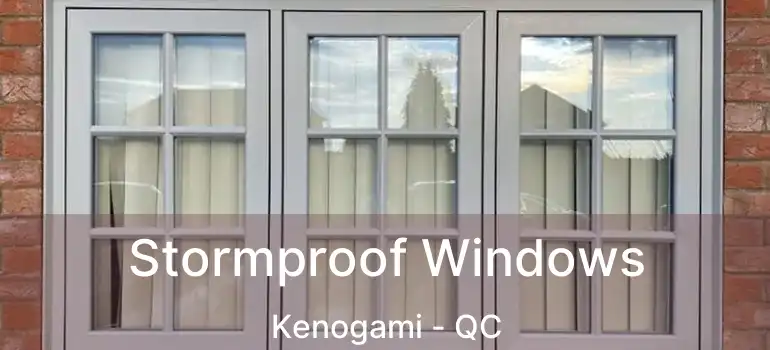  Stormproof Windows Kenogami - QC