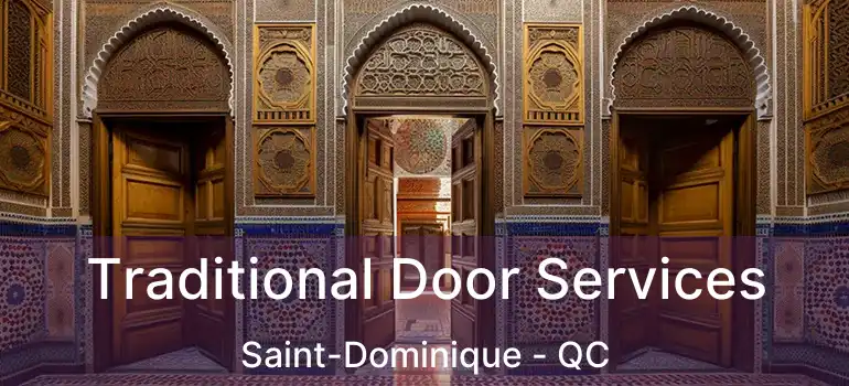  Traditional Door Services Saint-Dominique - QC