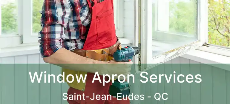  Window Apron Services Saint-Jean-Eudes - QC