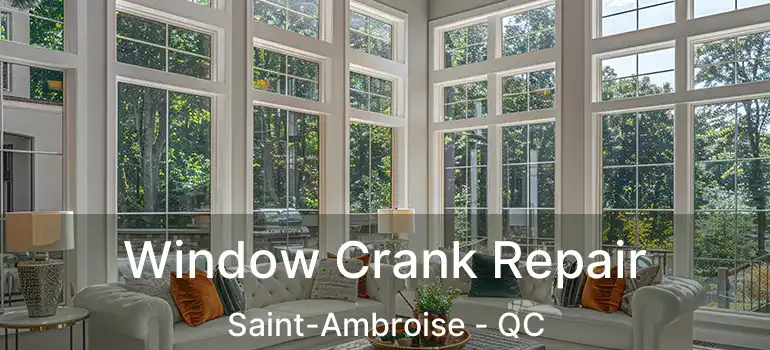  Window Crank Repair Saint-Ambroise - QC