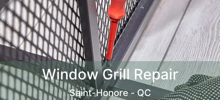  Window Grill Repair Saint-Honore - QC