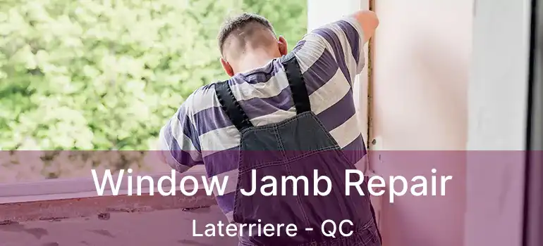  Window Jamb Repair Laterriere - QC