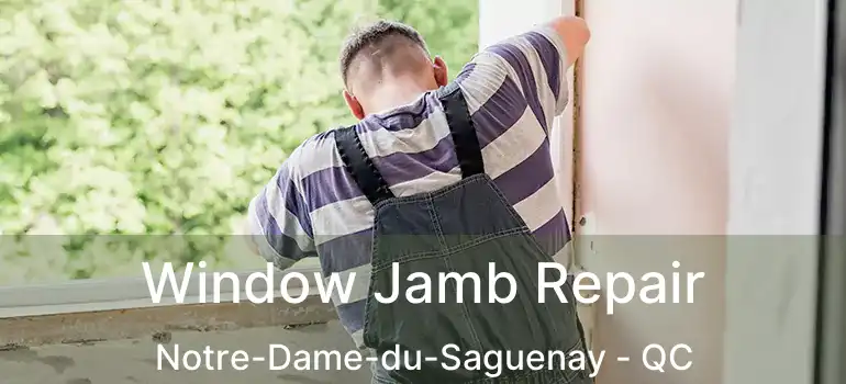  Window Jamb Repair Notre-Dame-du-Saguenay - QC
