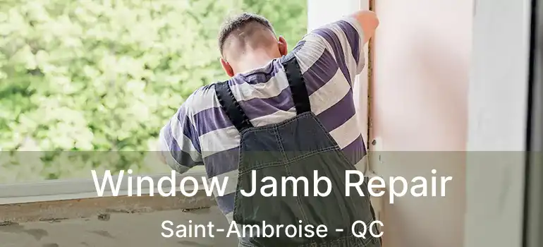  Window Jamb Repair Saint-Ambroise - QC