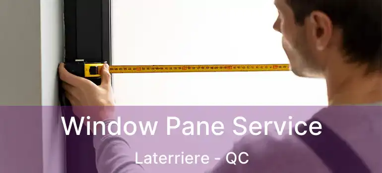  Window Pane Service Laterriere - QC