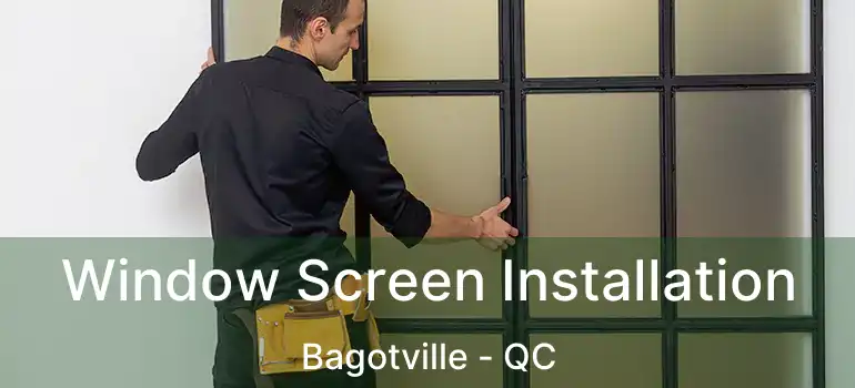  Window Screen Installation Bagotville - QC
