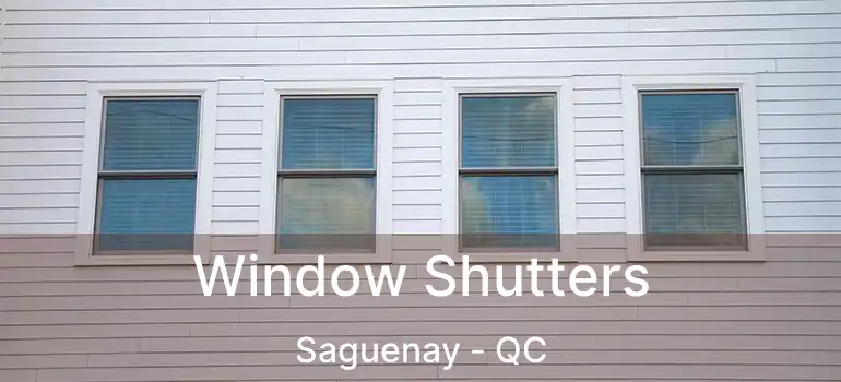  Window Shutters Saguenay - QC