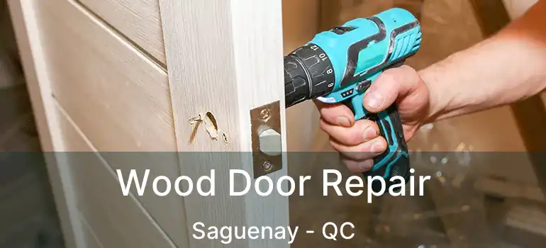  Wood Door Repair Saguenay - QC