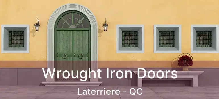  Wrought Iron Doors Laterriere - QC