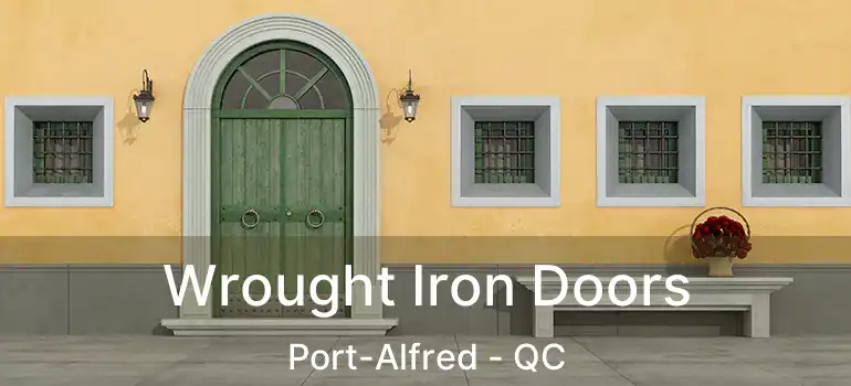  Wrought Iron Doors Port-Alfred - QC